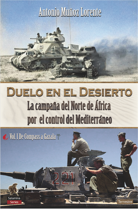 Duelo en el desierto: la campaña del Norte de África por el control del Mediterráneo. 9788494989124
