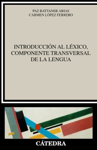 Introducción al léxico, componente transversal de la lengua. 9788437640235