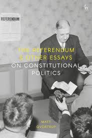 The referendum and other essays on constitutional politics