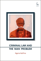 Criminal law and the man problem. 9781509918010