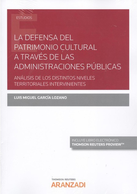 La defensa del patrimonio cultural a través de las Administraciones Públicas. 9788413098135