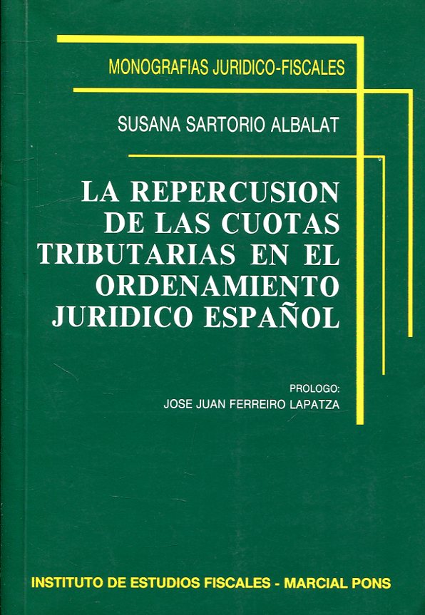 La repercusión de las cuotas tributarias en el ordenamiento jurídico español. 9788472481220
