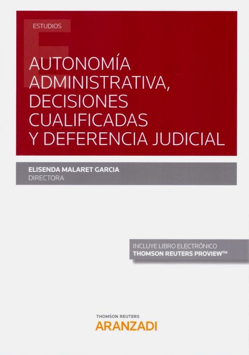 Autonomía administrativa, decisiones cualificadas y deferencia judicial  
