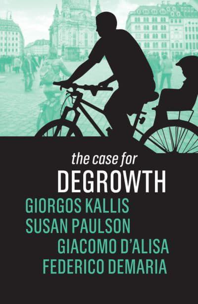 The Case for Degrowth. 9781509535637