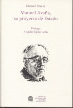 Manuel Azaña, su proyecto de Estado. 9788409215904