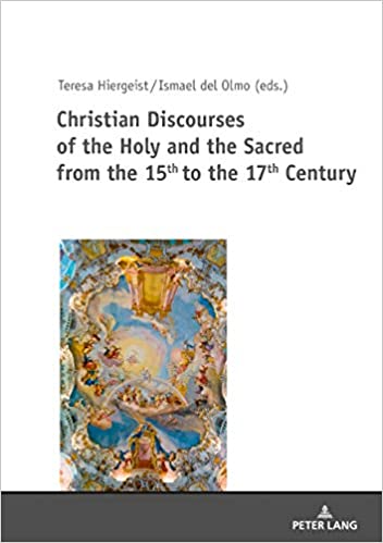 Christian discourses of the Holy and the Sacred from 15th to the 17th Century