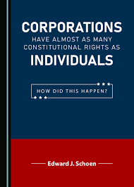 Corporations have almost as many constitutional rights as individuals