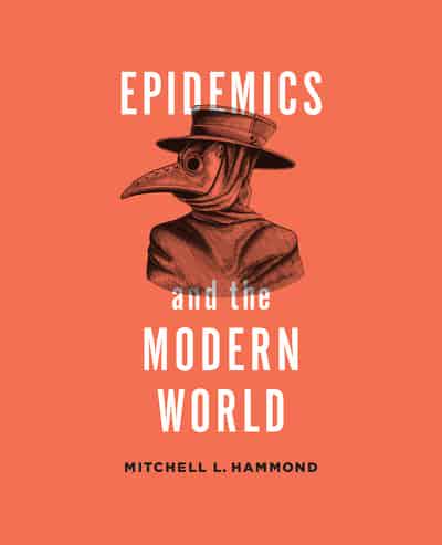 Epidemics and the Modern World. 9781487593735