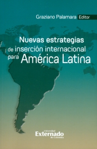 Nuevas estrategias de inserción internacional para América Latina. 9789587902150