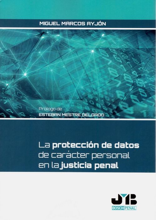 La protección de datos de carácter personal en la justicia penal