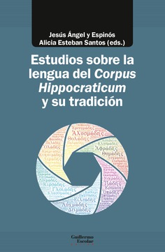 Estudios sobre la lengua del Corpus Hippocraticum y su tradición. 9788417134921