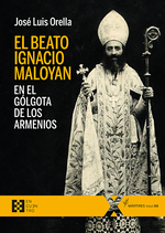 El beato Ignacio Maloyan. 9788413390253