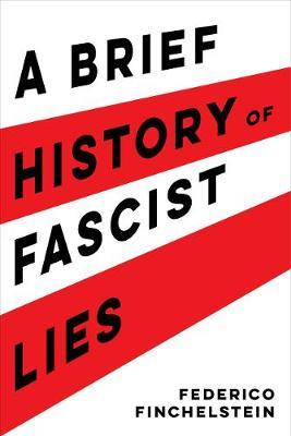 A brief history of fascist lies. 9780520346710