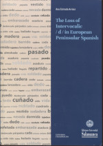 The loss of intervocalic /d/ in European Peninsular Spanish. 9788413111483