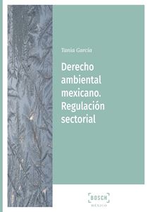 Derecho ambiental mexicano. 9788490904923