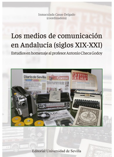 Los medios de comunicación en Andalucía (siglos XIX-XXI). 9788447230914