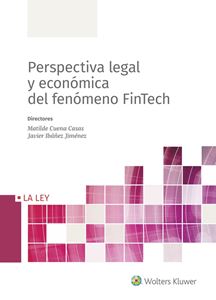 Perspectiva legal y económica del fenómeno FinTech. 9788418662461