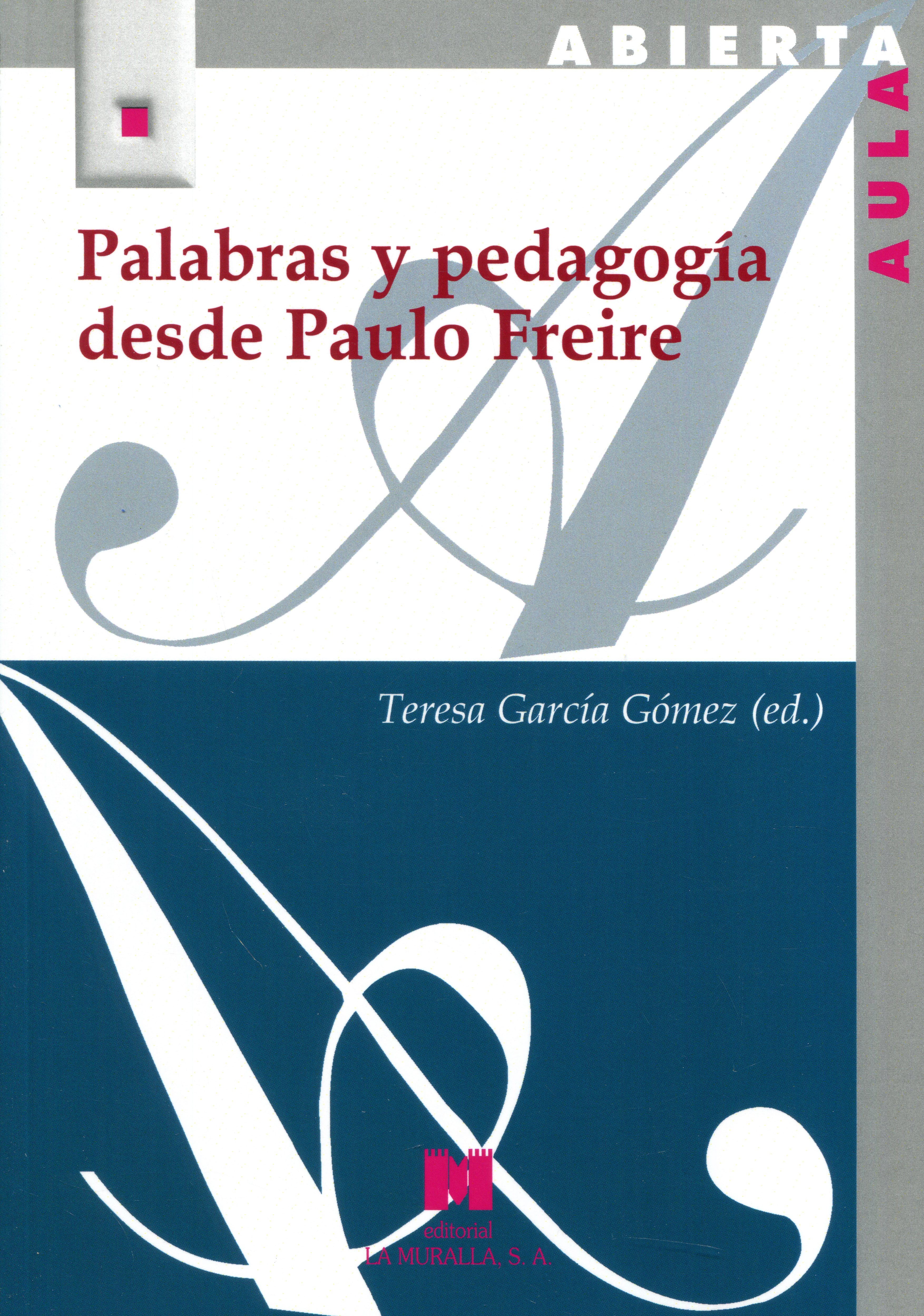 Palabras y pedagogía desde Paulo Freire. 9788471338600