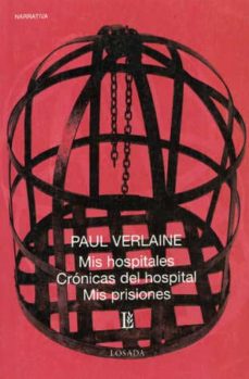 Mis hospitales ; Crónicas del hospital ; Mis prisiones