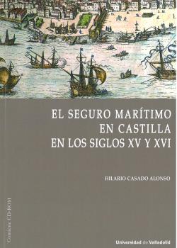 El seguro marítimo en Castilla en los siglo XV y XVI. 9788413201566