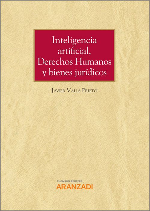 Inteligencia artificial, Derechos Humanos y bienes jurídicos. 9788413459370