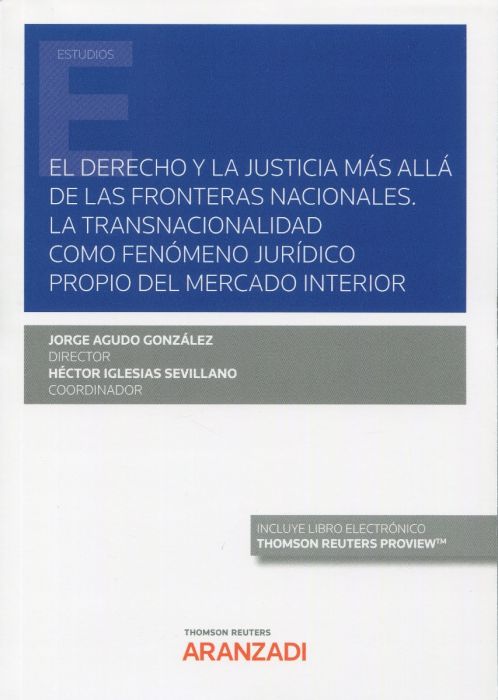 Derecho y la justicia más allá de las fronteras nacionales. La transnacionalidad como fenómeno jurídico propio del marcado interior