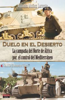 Duelo en el desierto: la Campaña del Norte de África por el control del Mediterráneo. 9788412385007