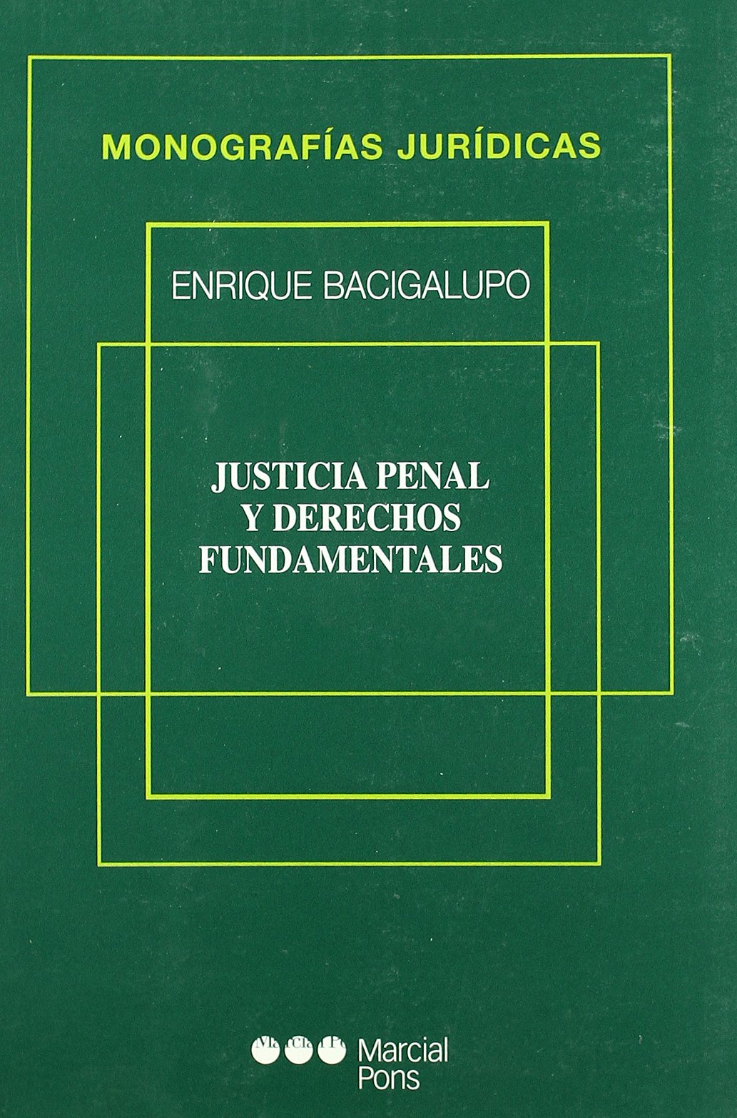 Justicia penal y derechos fundamentales. 9788472489127