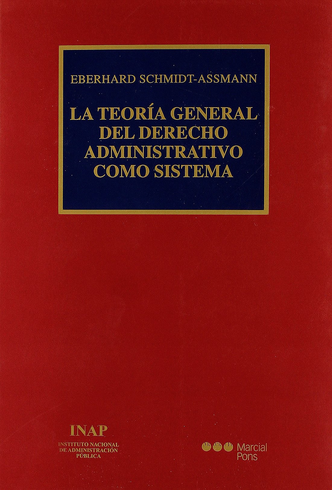 La Teoría General del Derecho administrativo como sistema. 9788497680486