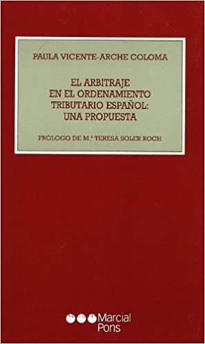 El arbitraje en el ordenamiento tributario español. 9788497682183