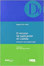 El recurso de suplicación en Castilla. 9788497683845