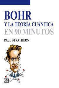 Bohr y la teoría cuántica en 90 minutos. 9788432316579