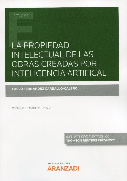 La propiedad intelectual de las obras creadas por inteligencia artificial. 9788413463520