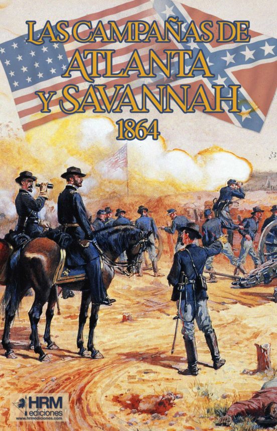 Las Campañas de Atlanta y Savannah, 1864. 9788417859268