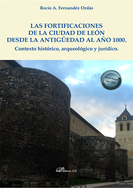 Las fortificaciones de la ciudad de León desde la Antigüedad al año 1000. 9788413771083