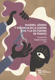 Mujeres, género y violencia en la guerra civil y la dictadura de Franco. 9788418614989