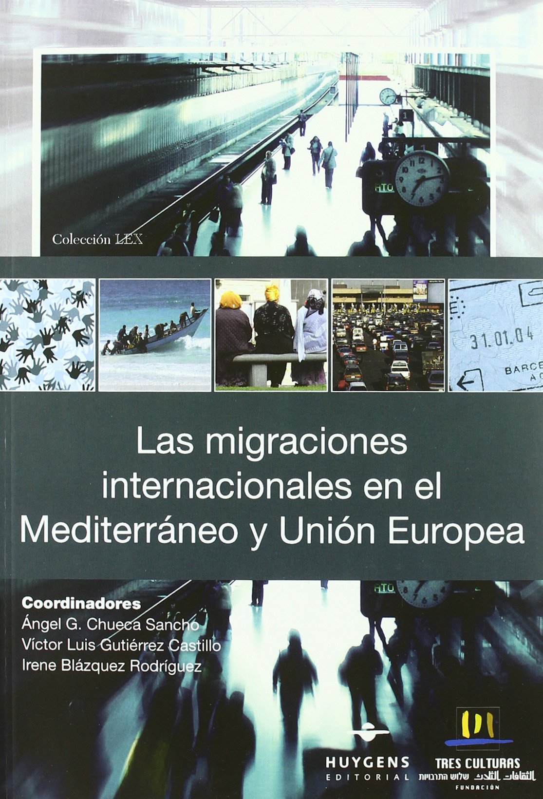 Las migraciones internacionales en el Mediterráneo y la Unión Europea. 9788493598181