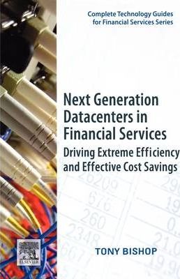 Next generation datacenters in financial services. 9780123749567