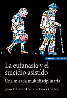 La eutanasia y el suicidio asistido. 9788431336226