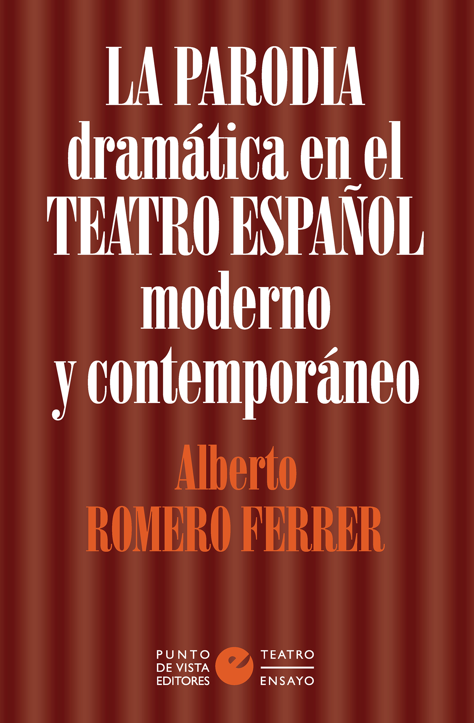 La parodia dramática en el teatro español moderno y contemporáneo. 9788418322525
