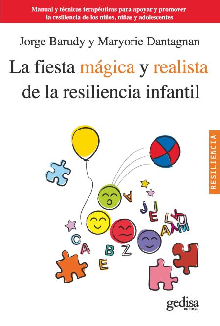 La fiesta mágica y realista de la resiliencia infantil. 9788497846134