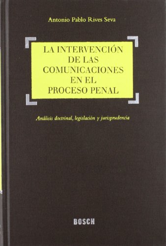 La intervención de las comunicaciones en el proceso penal. 9788497905442