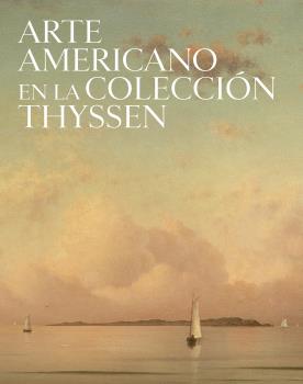 Arte americano en la Colección Thyssen. 9788417173609
