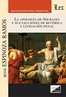 Apología de Sócrates y sus lecciones de retórica y litigación penal