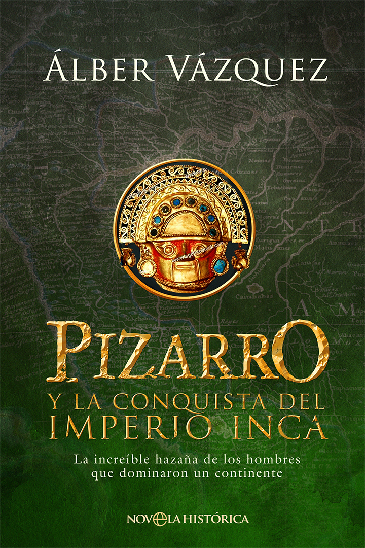 Pizarro y la conquista del Imperio Inca. 9788413843988