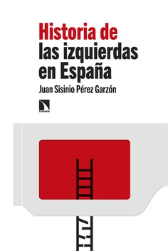 Historia de las izquierdas en España. 9788413525631