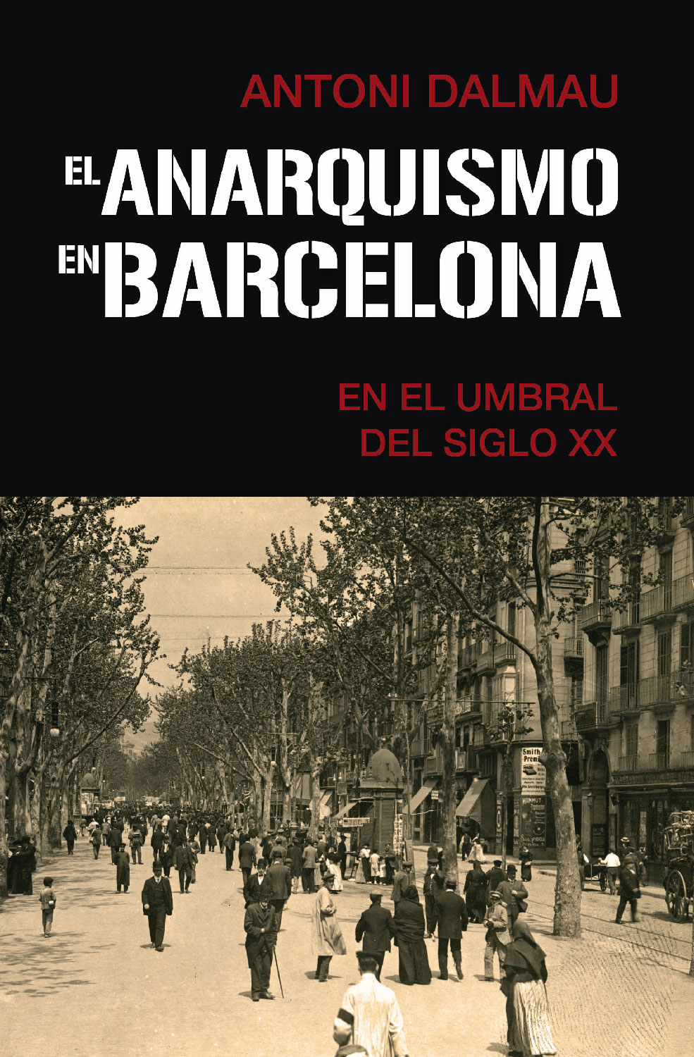 El anarquismo en Barcelona en el umbral del siglo XX. 9788418715372