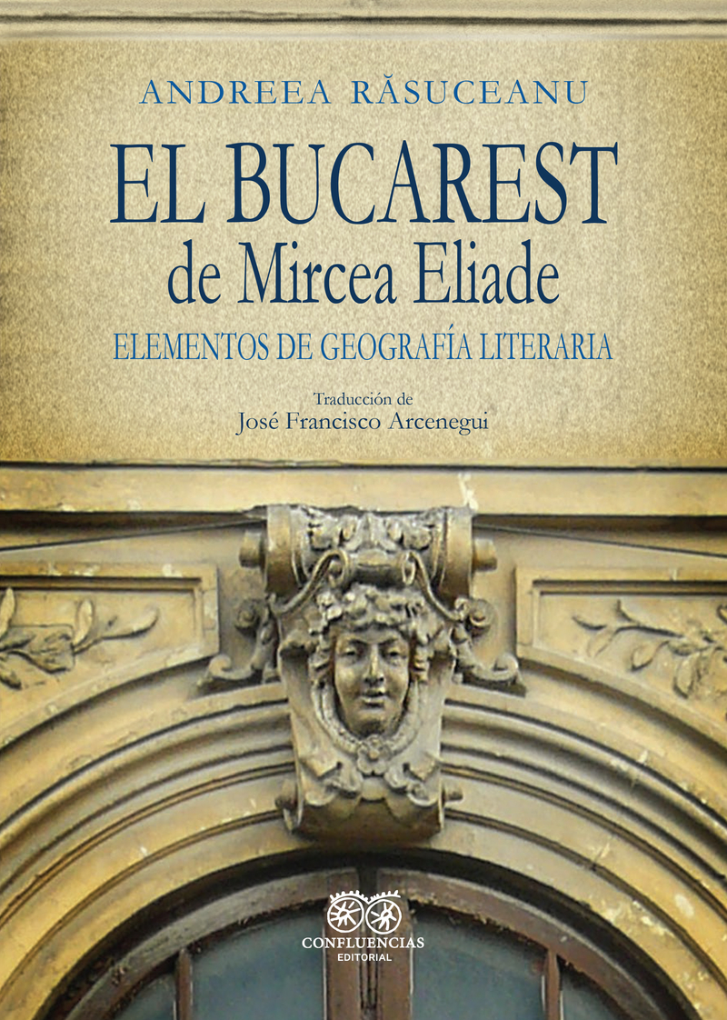 El Bucarest de Mircea Eliade. 9788412583670