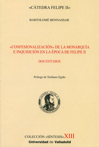 'Confesionalización' de la monarquía e inquisición en la época de Felipe II