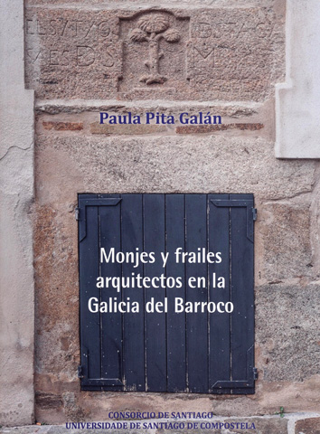 Monjes y frailes arquitectos en la Galicia del Barroco. 9788418445880